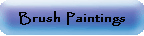 Brush Paintings