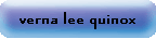 verna lee quinox
